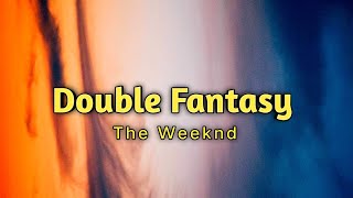 The Weeknd - Double Fantasy (Lyrics) ft. Future||English song