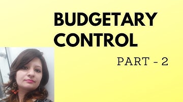 Budgetary Control (Cost and Management Accounting) - Part 2 || For B.Com/M.Com/CA/CS/CMA