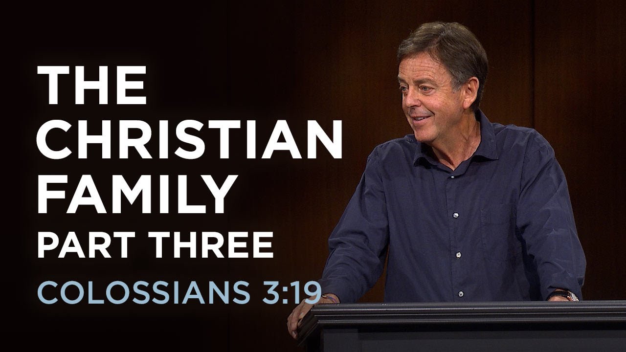 The Christian Family (Part 3) - Alistair Begg