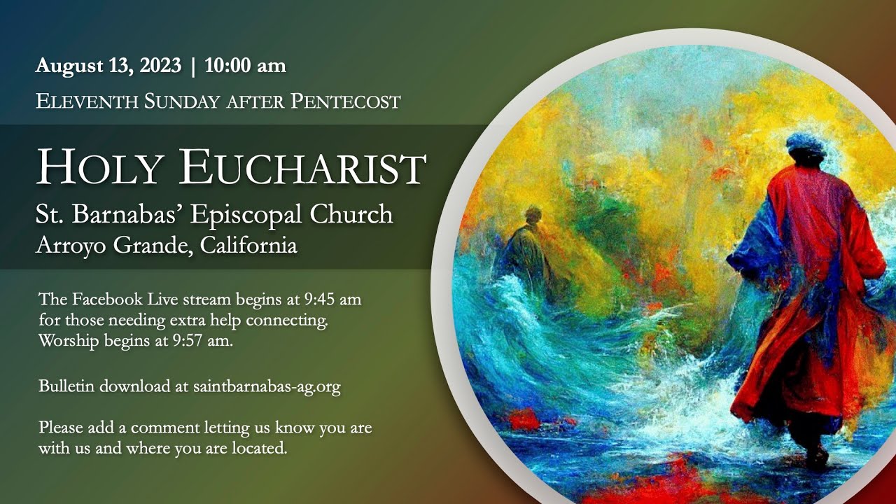 Sunday August 13, 2023 Holy Eucharist, St. Barnabas’ Episcopal Church
