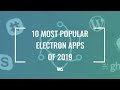 10 Most Popular Electron Apps of 2019 download premium version original top rating star