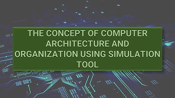 The Concept of Computer Architecture and Organization using Simulation Tool (Little Man Computer)