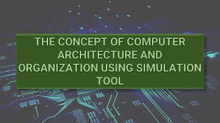 The Concept of Computer Architecture and Organization using Simulation Tool (Little Man Computer)