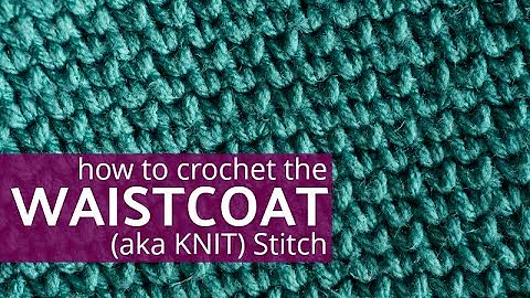 Learn the Crochet Waistcoat Stitch with this Step-by-Step Tutorial