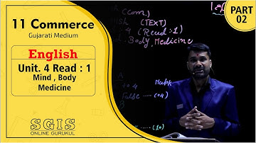 SGIS | STD 11 Com. Eng. | Unit. 4 Read - 1 Mind, Body Medicine Part : 2 | Ft. Ketan Sir | G1121