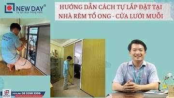 Hướng dẫn tự lắp rèm tổ ong- vách ngăn lạnh- cửa lưới muỗi tại nhà [Cửa lưới New Day]|08 3398 3399