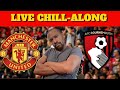 Man united vs burnely live chillalong