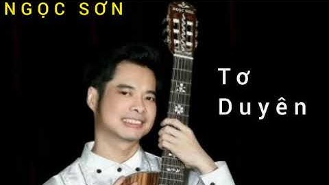 TƠ DUYÊN. Ngọc Sơn