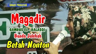 Cantiknya Bikin Betah | MAGADIR | Julehah | Susi | Eli | GAMBUS EL - BALASQI COVER