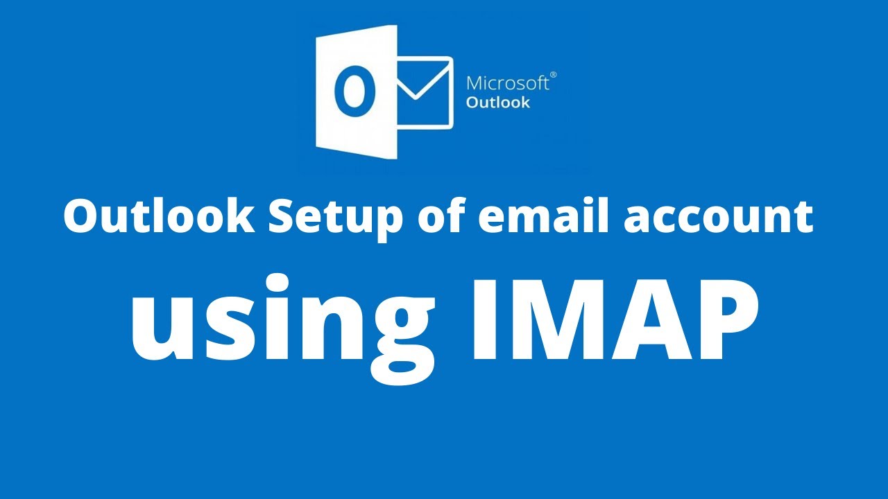 Outlook Setup Of Email Account Using IMAP YouTube