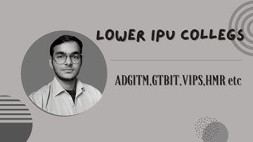 ADGITM, GTBIT, VIPS, HMR, etc. | All Lower IPU Colleges Review | IPU B.Tech