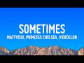 Mattyeux Princess Chelsea Videoclub Sometimes Lyrics 