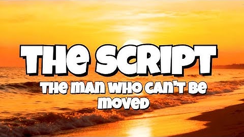 The Script – The Man Who Can’t Be Moved (Lyrics Video)