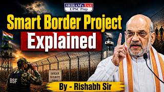 Smart Border Project Explained | Amit Shah’s Big Plan to Stop Illegal Migration in India