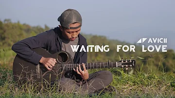 Waiting For Love - Avicii | Fingerstyle Guitar Cover