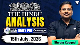 The Hindu Newspaper Analysis | 15th July, 2026 | UPSC, PIB & Editorial Current Affairs Today