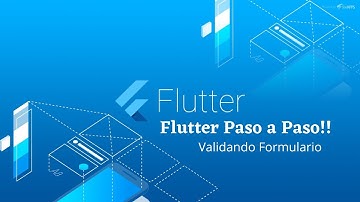 Validando Formulario En Flutter