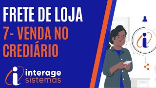 7- Venda No Crediário Frente De Loja Sistema Interage