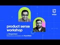 Product sense workshop  ft kunal shah and shreyas doshi  cred