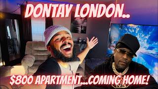 Dontay London...$800 Apartment...Coming Home!