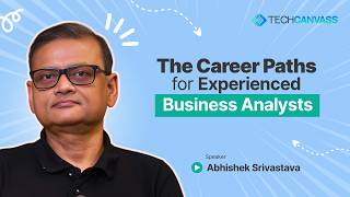 The Career Paths for Experienced Business Analysts  | Techcanvass