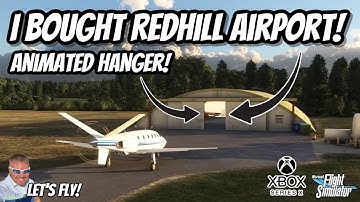 I BOUGHT REDHILL AERODROME AIRPORT! EGKR! ANIMATED HANGER! REVIEW! MICROSOFT FLIGHT SIMULATOR XBOX