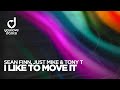 Sean Finn, Just Mike &amp; Tony T – I Like To Move It