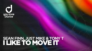 Sean Finn, Just Mike & Tony T – I Like To Move It