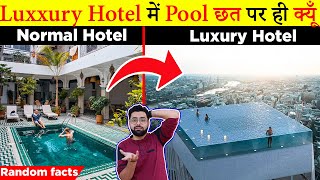 Why Luxury Hotels Always Have Rooftop Swimming Pool? 25 Most Amazing and Random Facts Hindi TFS 316