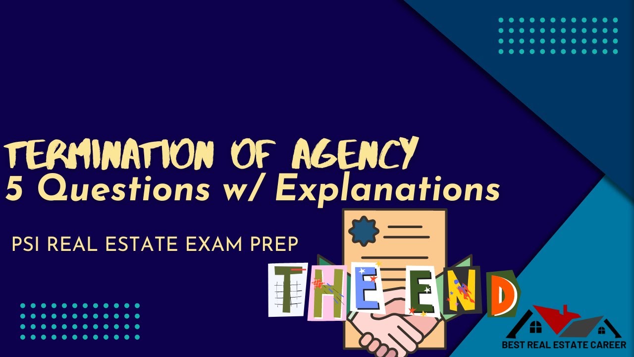 PSI Real Estate Exam Prep: Termination of Agency w/ Explanations - YouTube