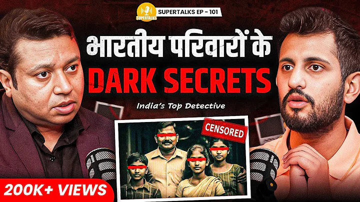 Private Detectives, Dark Secrets of Indian Families, Scams & More | Naman Jain | Supertalks 101