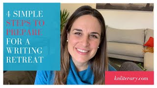 How to Prepare for a Writing Retreat: 4 Simple Steps