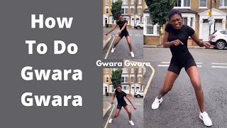 HOW TO DO GWARA GWARA