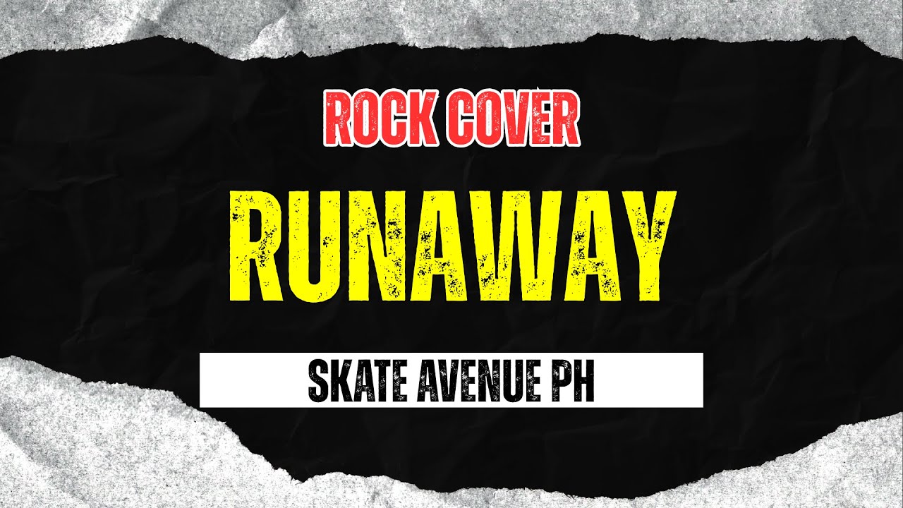 Watch Skate Avenue PH - Runaway (Rock Cover) on YouTube Watch Skate Avenue PH - Runaway (Rock Cover) on YouTube