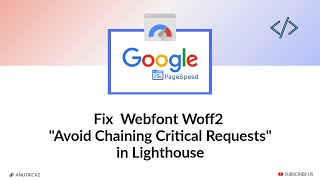 How to Fix webfont woff2 "Avoid Chaining Critical Requests" in Google PageSpeed Insight