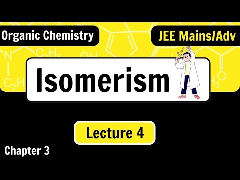 Isomerism | Lecture 4 | JEE Mains/Advance | Chapter 3