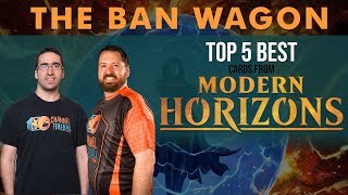 The Ban Wagon: Top 5 Cards from Modern Horizons