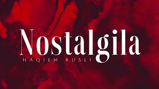 Nostalgila - Haqiem Rusli (lirik) | OST Ke Mana Hilang Cinta