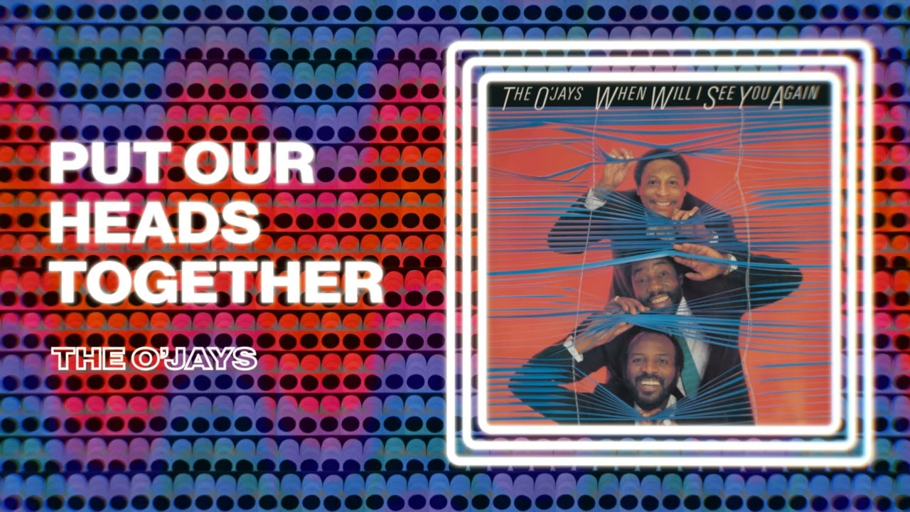 The O'Jays - Put Our Heads Together (Official Audio)