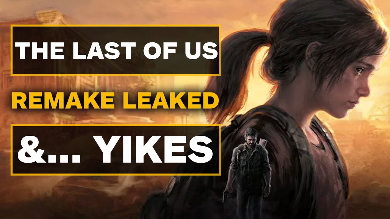 The Last Of Us Part 1 Leaked Footage Draws Criticism From Fans