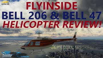 MSFS | FlyInside Bell B206 and Bell B-47 Helicopter - Short Review [4K]