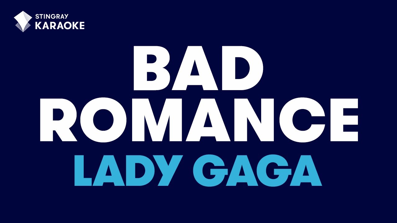 Караоке леди гага. Романсы караоке. Песня Bad Romance караоке. Bad Romance текст.