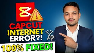 CapCut No Internet Connection Problem Solved 2026 | 100% Working Fix | CapCut No Internet Error