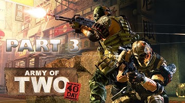 Army of Two 40th Day Gameplay Walkthrough Part 3 - PS3 No Commentary (HIGH GROUND)