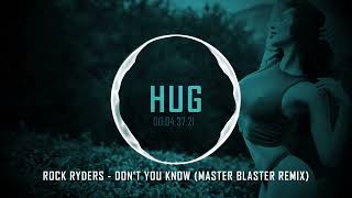 Rock Ryders - Don't You Know (Master Blaster Remix)