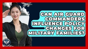 Can Air Guard Commanders Influence Policy Changes for Military Families? - Air Guard Commanders
