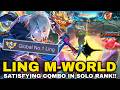 LING M-WORLD SATISFYING COMBO IN SOLO RANK!! LING FASTHAND GAMEPLAY USING THE HARDEST SKIN M-WORLD