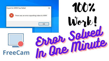 How to Solve Free Cam Error | Fix Free cam Error Solved | There was an error exporting video to WMV