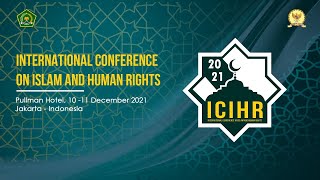 INTERNATIONAL CONFERENCE ON ISLAM AND HUMAN RIGHTS (ICIHR) 2021