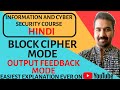 Block Cipher Modes: Understanding Output Feedback Mode in Hindi | Information and Cyber Security Course